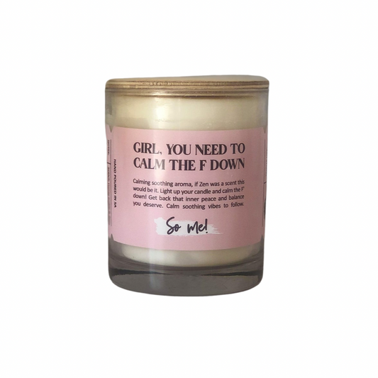 Girl, You Need To Calm The F Down Soy Wax Scented Candle 250g